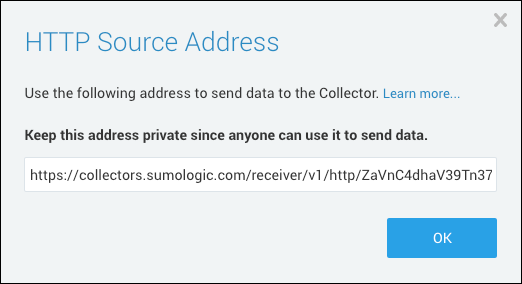 A screenshot showing the 'HTTP Source Address' dialog in Sumo Logic. The dialog instructs to use the given address to send data to the Collector and warns to keep this address private since anyone can use it to send data. The URL provided starts with 'https://collectors.sumologic.com/receiver/v1/http/...'. There is an 'OK' button at the bottom right.